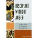 Discipline without Anger : A New Style of Classroom Management (Hardcover)