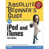 Pre-Owned Absolute Beginner s Guide to iPod and iTunes (Paperback) 0789736276 9780789736277