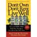 Pre-Owned Don t Own Rent Live Well : How to Be Debt Free Build Your Nest Egg and Life on Own Terms 9781600378805