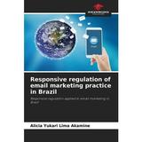 Responsive regulation of email marketing practice in Brazil (Paperback)