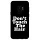 Hülle für Galaxy S9 Don't Touch the Hair