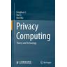 Privacy Computing - Fenghua Li, Hui Li, Ben Niu