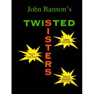 2023 Twisted Sisters by John Bannon - Magic Tricks