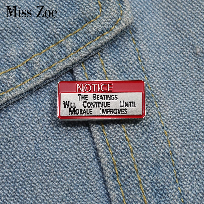 Notice THE BATINGS WILL CONTINUE UNTIL MORALE IMPROVES Enamel Pins Custom Brooches Lapel Badges Jewelry Gift for Friends