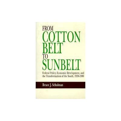 From Cotton Belt to Sunbelt by Bruce J. Schulman (Hardcover - Oxford Univ Pr on Demand)
