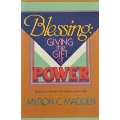 Blessing: Giving the Gift of Power