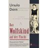 Das Wolfskind auf der Flucht - Ursula Dorn
