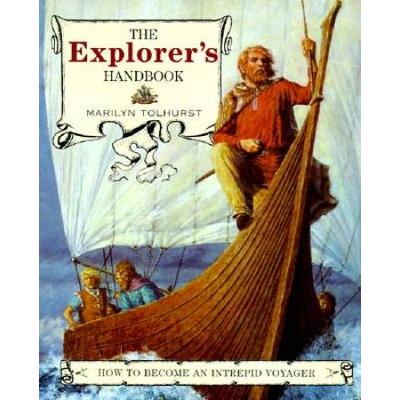 The Explorer's Handbook: How to Become an Intrepid...