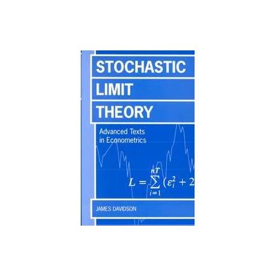 Stochastic Limit Theory by James Davidson (Paperback - Oxford Univ Pr on Demand)