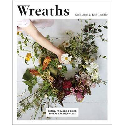 Wreaths: Fresh, Foraged And Dried Floral Arrangements