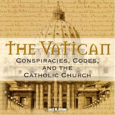 The Vatican: Conspiracies, Codes, And The Catholic Church