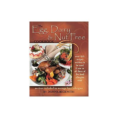 The Egg, Dairy And Nut Free Cookbook by Donna Beckwith (Paperback - Trafford on Demand Pub)