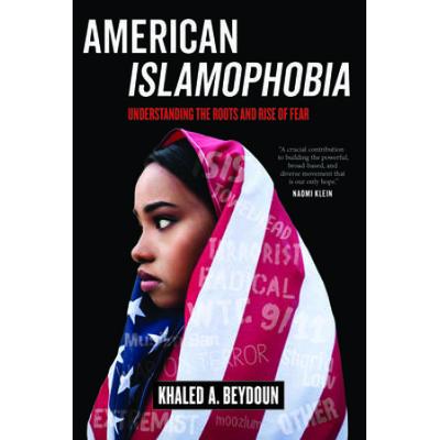 American Islamophobia: Understanding The Roots And Rise Of Fear