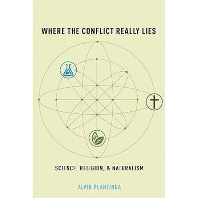 Where The Conflict Really Lies: Science, Religion,...