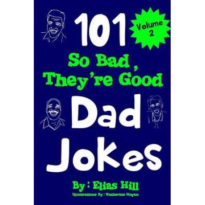 So Bad Theyre Good Dad Jokes Volume