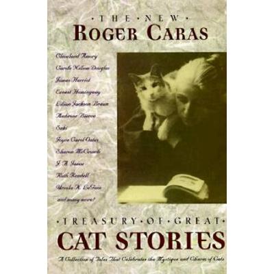 The New Roger Caras Treasury of Great Cat Stories