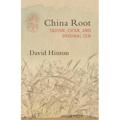 China Root: Taoism, Ch'an, And Original Zen