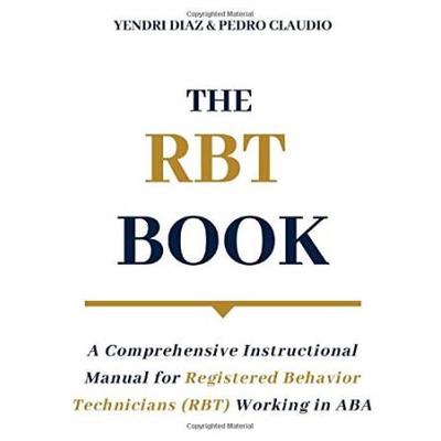 The Rbt Book: A Comprehensive Instructional Manual...