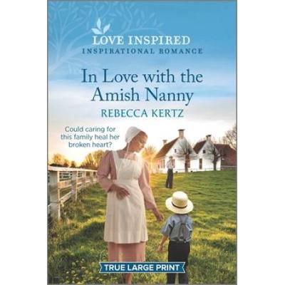 In Love With The Amish Nanny: An Uplifting Inspira...
