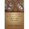 The Art Of The Byzantine Empire 312-1453: Sources And Documents