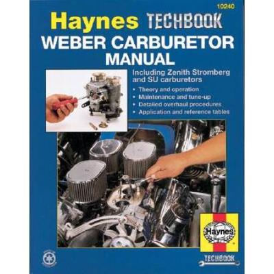 Weber Carburetor Manual: Including Zenith, Stromberg And Su Carburetors