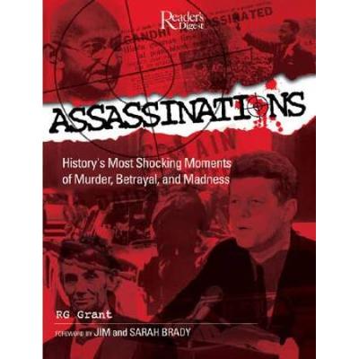 Assassinations: History's Most Shocking Moments Of Murder, Betrayal, And Madness