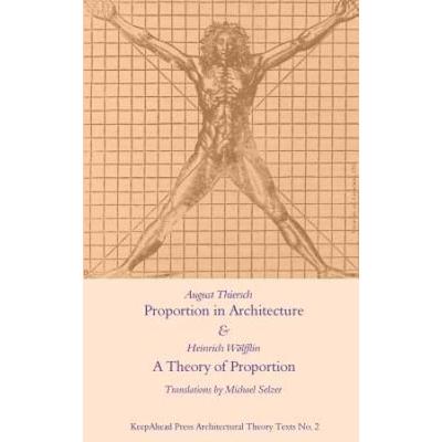 Proportion in Architecture A Theory of Proportion Two Essays