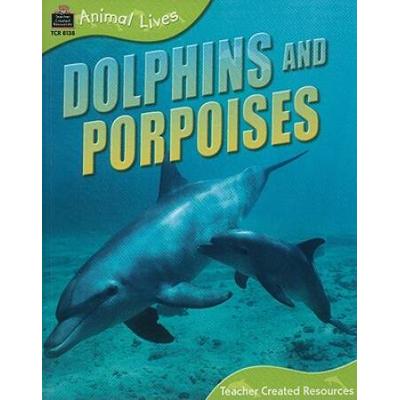 Animal Lives Dolphins and Porpoises