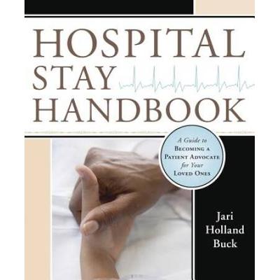 Hospital Stay Hand A Guide To Becoming A Patient A...