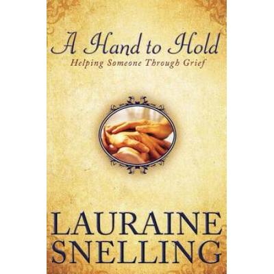 A Hand To Hold: Helping Someone Through Grief