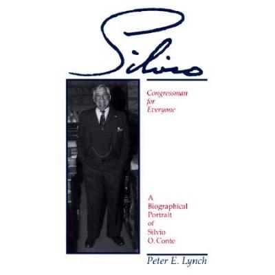 Silvio: Congressman for Everyone, a Biographical P...