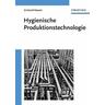 Hygienische Produktionstechnologie / Hygienische Produktion 1 - Gerhard Hauser