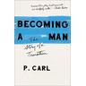 Becoming a Man - P. Carl