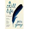 A Still Life - Josie George
