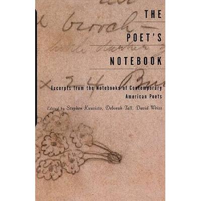 The Poet's Notebook: Excerpts From The Notebooks Of 26 American Poets