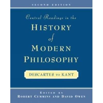 Central Readings In The History Of Modern Philosophy: Descartes To Kant