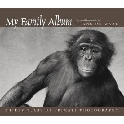 My Family Album: Thirty Years of Primate Photograp...