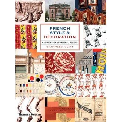 French Style And Decoration: A Sourcebook Of Original Designs