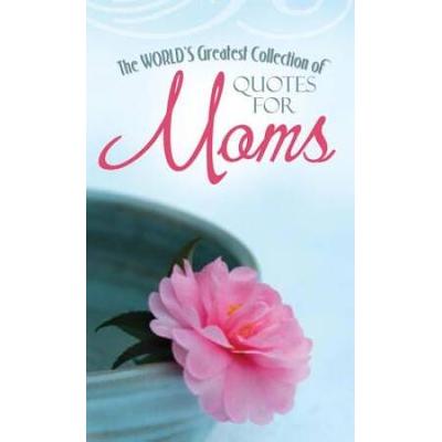 World's Greatest Quotes For Moms (VALUE BOOKS)