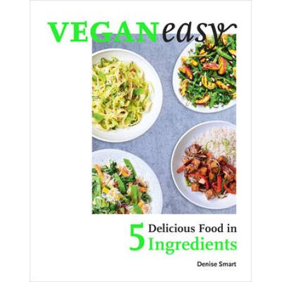 Veganeasy!: Delicious Food in 5 Ingredients