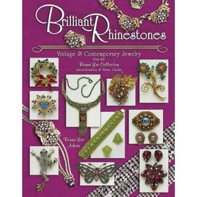 Brilliant Rhinestones: Vintage & Contemporary Jewelry From The Ronna Lee Collection Identification & Value Guide