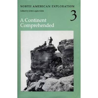North American Exploration, Volume 3: A Continent ...
