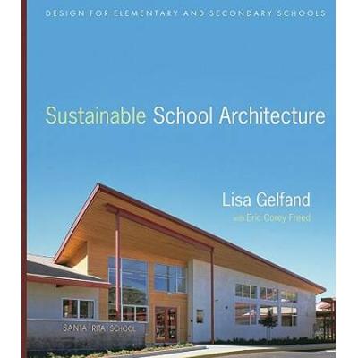 Sustainable School Architecture: Design For Elementary And Secondary Schools