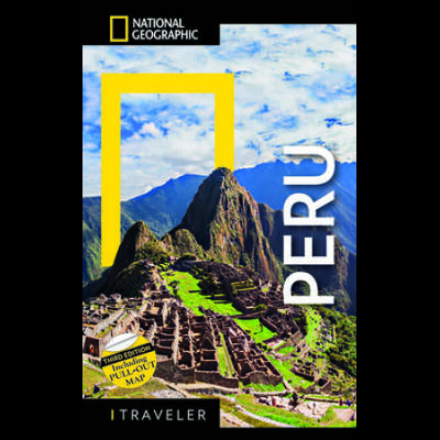 National Geographic Traveler Peru, 3rd Edition
