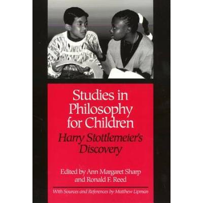 Studies In Philosophy For Children: Harry Stottlem...