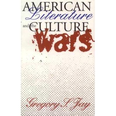 American Literature and the Culture Wars: Nonratio...