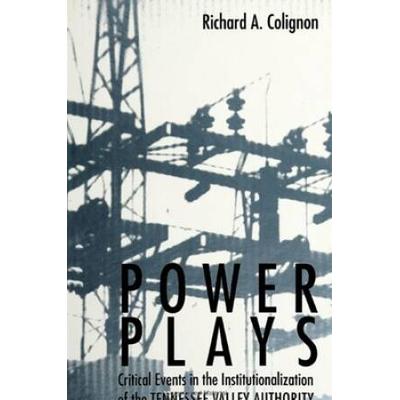 Power Plays: Critical Events In The Institutionalization Of The Tennessee Valley Authority