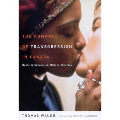 The Romance Of Transgression In Canada: Queering S...