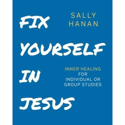 Fix Yourself: In Jesus