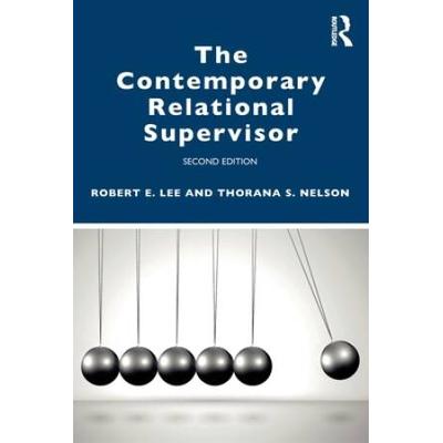 The Contemporary Relational Supervisor 2nd Edition